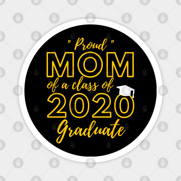 Proud Mom of a Class of 2020 Graduate Shirt Senior 20 Gift Magnet by busines_night